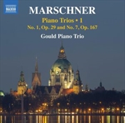 Buy Heinrich August Marschner: Piano Trios / Vol. 1 - No. 1 / Op. 29 And No. 7 / Op. 167