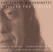 Buy Christophe Giovaninetti: 6 Pieces For Violins