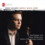 Buy Daniil Bulayev: Enescu / Bloch / Ysaye