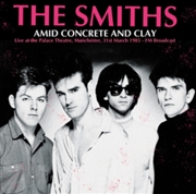 Buy Amid Concrete And Clay: Live At The Palace Theatre. Manchester. 31st March 1985 - Fm Broadcast