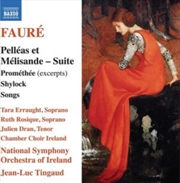 Buy Gabriel Faure: Pelleas Et Melisande - Suite / Promethee - Excerpts / Shylock / Songs