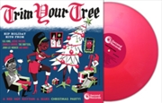 Buy I Wanna Trim Your Tree - Pink Vinyl