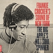 Buy Frankie Crockers Sound Of New York - The Big Apples No. 1 Soul Spinner