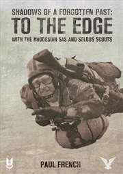 Buy Shadows of a Forgotten Past: To the Edge with the Rhodesian SAS and Selous Scouts