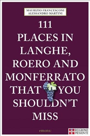 Buy 111 Places in Langhe, Roero and Monferrato That You Shouldn't Miss