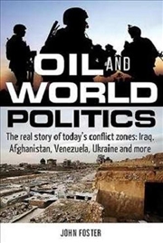 Buy Oil and World Politics: The Real Story of Today's Conflict Zones: Iraq, Afghanistan, Venezuela, Ukra