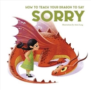 Buy How to Teach your Dragon to Say Sorry