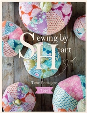 Buy Sewing By Heart: Tilda For the Love of Fabrics