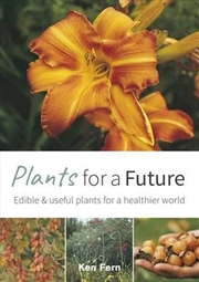 Buy Plants for a Future: Edible and Useful Plants for a Healthier World