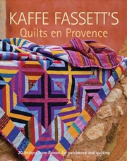 Buy Kaffe Fassett's Quilts en Provence: 20 Designs from Rowan for Patchwork and Quilting