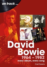 Buy David Bowie 1964 to 1982 On Track: Every Album, Every Song