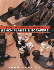 Buy How to Choose & Use Bench Planes and Scrapers