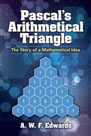 Buy Pascal's Arithmetical Triangle: The Story of a Mathematical Idea