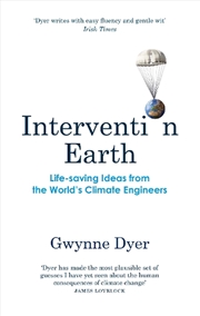 Buy Intervention Earth: Life-saving Ideas from the World's Climate Engineers