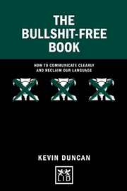 Buy Bullshit-Free Book: How to Communicate Clearly and Reclaim Our Language