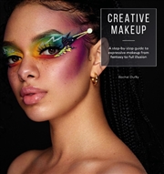 Buy Creative Make-up: A step-by-step guide to expressive makeup from fantasy to full illusion