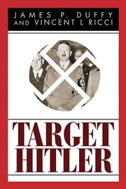 Buy Target Hitler: the Many Plots to Kill Adolf Hitler