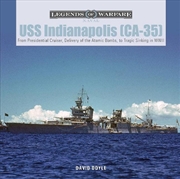 Buy USS Indianapolis (CA-35): From Presidential Cruiser, to Delivery of the Atomic Bombs, to Tragic Sink