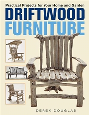 Buy Driftwood Furniture: Practical Projects for Your Home and Garden