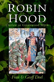 Buy Robin Hood: Outlaw or Greenwood Myth