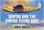 Buy Qantas and the Empire Flying Boat