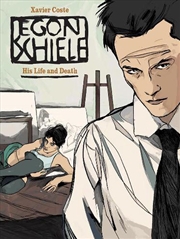 Buy Egon Schiele: His Life and Death