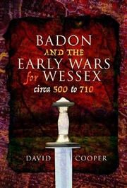 Buy Badon and the Early Wars for Wessex, circa 500 to 710