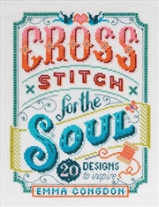 Buy Cross Stitch for the Soul: 20 Designs to Inspire