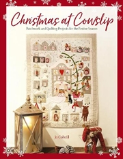 Buy Christmas at Cowslip: Christmas Sewing and Quilting Projects for the Festive Season