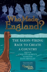 Buy Who Made England? The Saxon-Viking Race to Create a Country