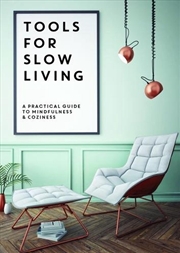 Buy Tools for Slow Living: A Practical Guide to Mindfulness & Coziness