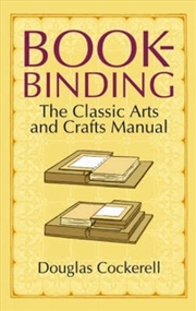 Buy Bookbinding: The Classic Arts and Crafts Manual