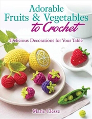 Buy Adorable Fruits and Vegetables to Crochet: Delicious Decorations for Your Table