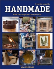 Buy Handmade: A Hands-On Guide: Make the Things You Use Everyday