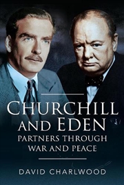 Buy Churchill and Eden: Partners Through War and Peace