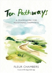 Buy Ten Pathways: A Framework for Redefining Happiness