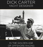 Buy Dick Carter: Yacht Designer: In the Golden Age of Offshore Racing