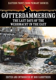 Buy Gotterdammerung: The Last Battles in the East