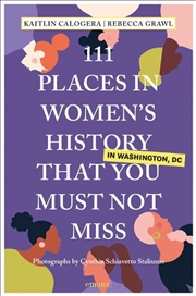 Buy 111 Places in Women's History in Washington That You Must Not Miss