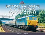 Buy British Railways A C Electric Locomotives: A Pictorial Guide