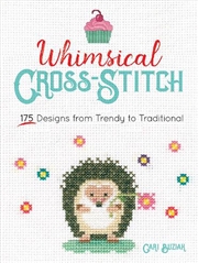 Buy Whimsical Cross-Stitch: More Than 130 Designs from Trendy to Traditional