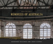 Buy Memories of Australia: Abandoned Buildings and Their Stories