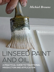 Buy Linseed Paint and Oil: Its History and Modern-Day Applications