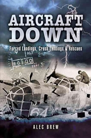 Buy Aircraft Down: Landings, Crash Landings and Rescues