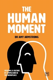 Buy Human Moment: The Positive Power of Compassion in the Workplace