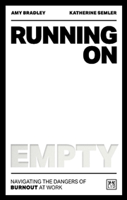 Buy Running on Empty: Navigating the Dangers of Burnout at Work