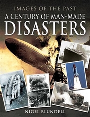 Buy Century of Man-Made Disasters: Images of the Past