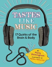 Buy Tastes Like Music: 17 Quirks of the Brain and Body