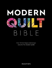 Buy Modern Quilt Bible: Over 100 Techniques an Design Ideas for the Modern Quilter