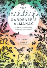 Buy Wildlife Gardener's Almanac: A seasonal guide to increasing the biodiversity in your garden